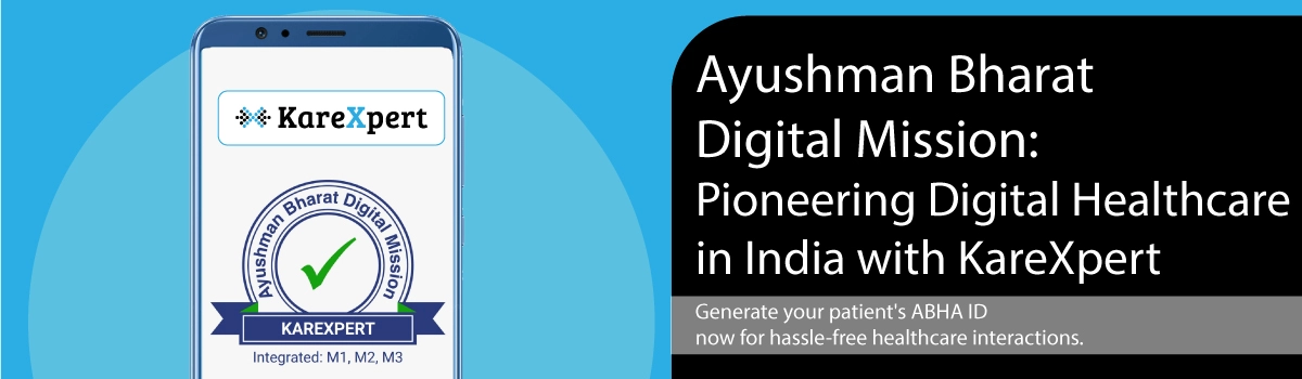 Ayushman Bharat Digital Mission: Revolutionizing India’s Healthcare Landscape through KareXpert