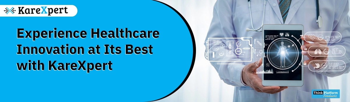 Experience Healthcare Innovation at Its best with KareXpert